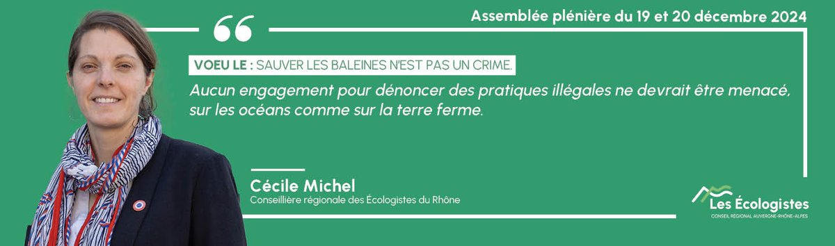 👉 Retrouvez le vœu de notre groupe porté par <a href="/Cecile_A_Michel/">CécileMichel</a> sur le soutien aux Paul Watson - Sauver les baleines n’est pas un crime : ecologieaura.fr/ap202412-souti…
