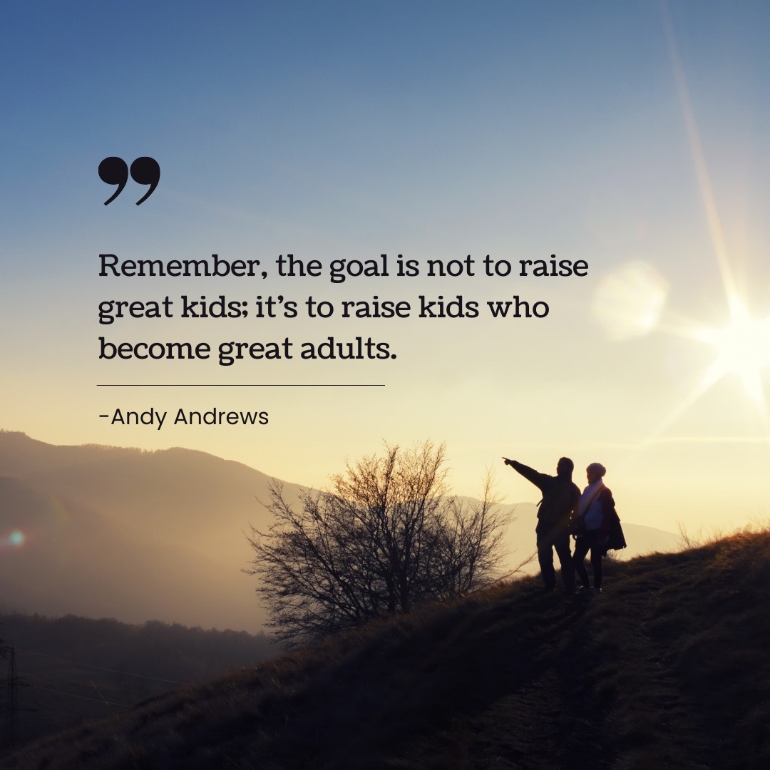 AndyAndrews's tweet photo. The goal is to raise kids that become great adults. https://t.co/nN6ApgF1gs