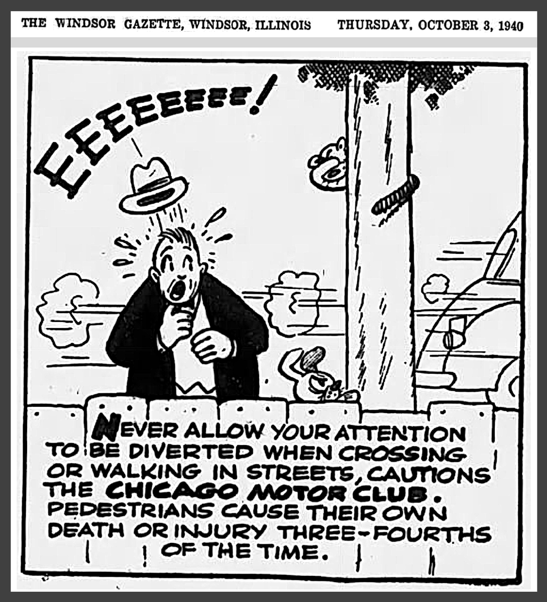 First make up the data, then get it into circulation. This cartoon ran in several newspapers in Illinois and Indiana. It not only warned pedestrians to watch out. It also reassured motorists that that they were entitled to menace the pedestrian majority.

(cartoonist: Herb Ruud)
