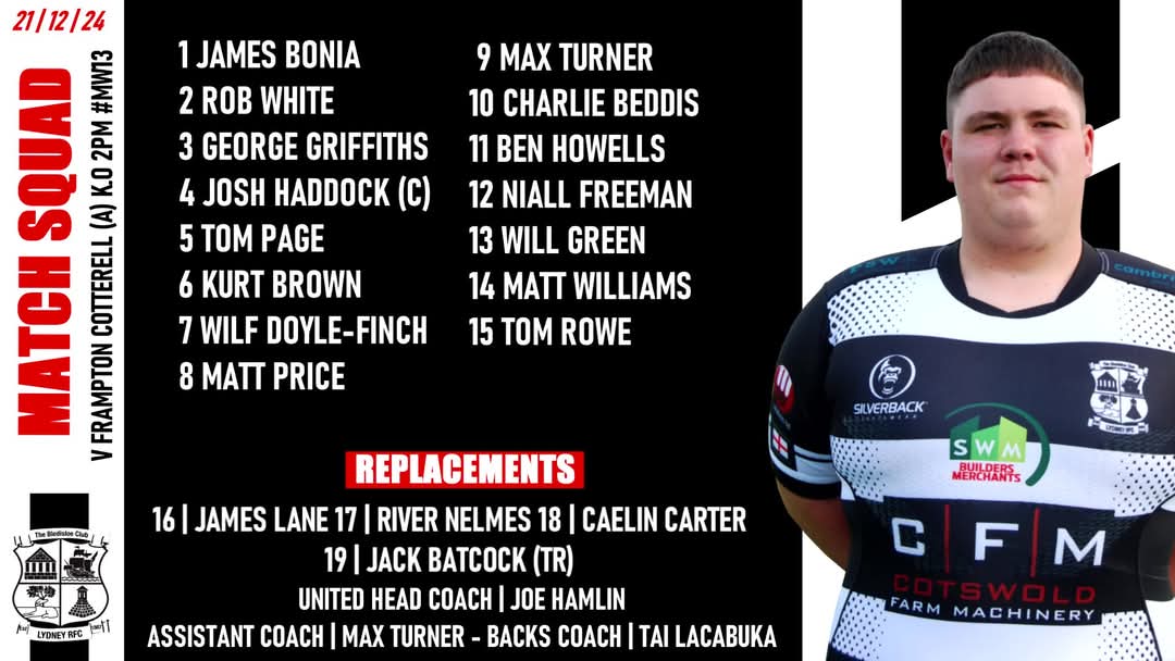 MW13 Team Selections 🏉

Here we go, Your Lydney RFC Senior squads going into match week 13 of the season. 
Saturday 21st December 2024 

Lydney 1st XV v Matson | Home - K.O 3pm

Frampton Cotterell 1st XV v Lydney United | Away K.O 2pm 
#Driveonlyd #TheBledisloeClub