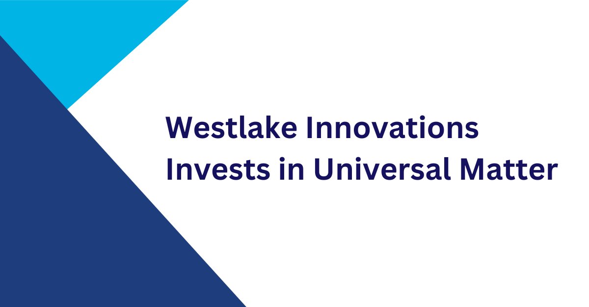 Westlake Innovations, Inc. has invested in Universal Matter, Inc. Westlake's action builds upon the company's commitment to helping develop a more sustainable future through strategic investments in innovative technologies and startup firms.

Read more: ow.ly/wsmc50UuFZ6