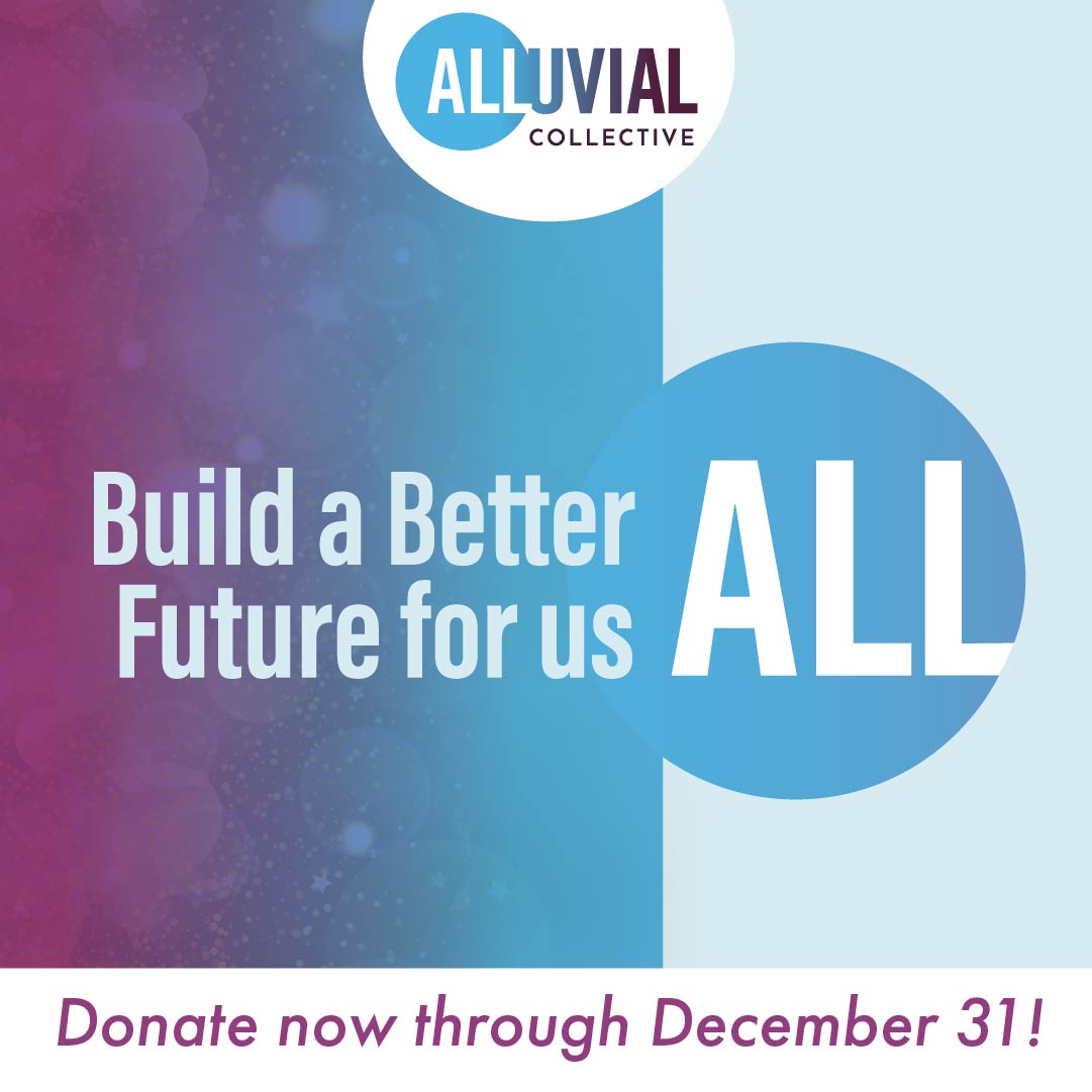 Let’s cultivate more spaces where partnerships emerge, and change is made. Giving to the Alluvial Collective helps us create more pathways for building equity and engaging communities across the state.

Visit: loom.ly/lhwWhIg