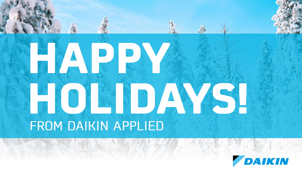 Happy Holidays from Daikin Applied! May your holiday season be filled with joyful celebrations.