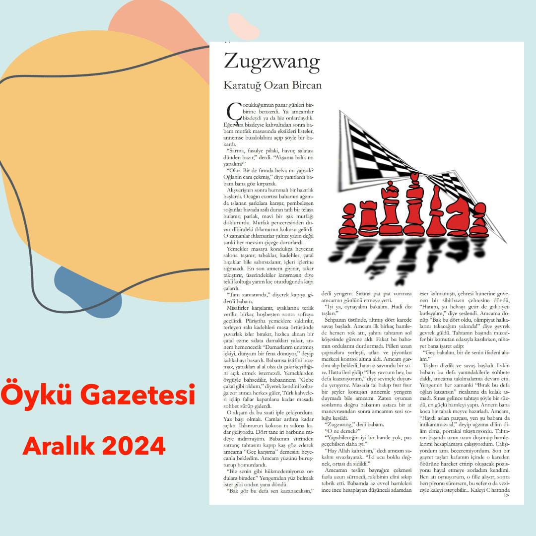 “O cümbüşlü pazar akşamları uzaklarda kaldı. Babam emekli oldu, Egede bir yazlık aldı.”

Zugzwang 
Karatuğ Ozan Bircan 
Öykü Gazetesi 15'te.

veveya.net/oykugazetesi/o…