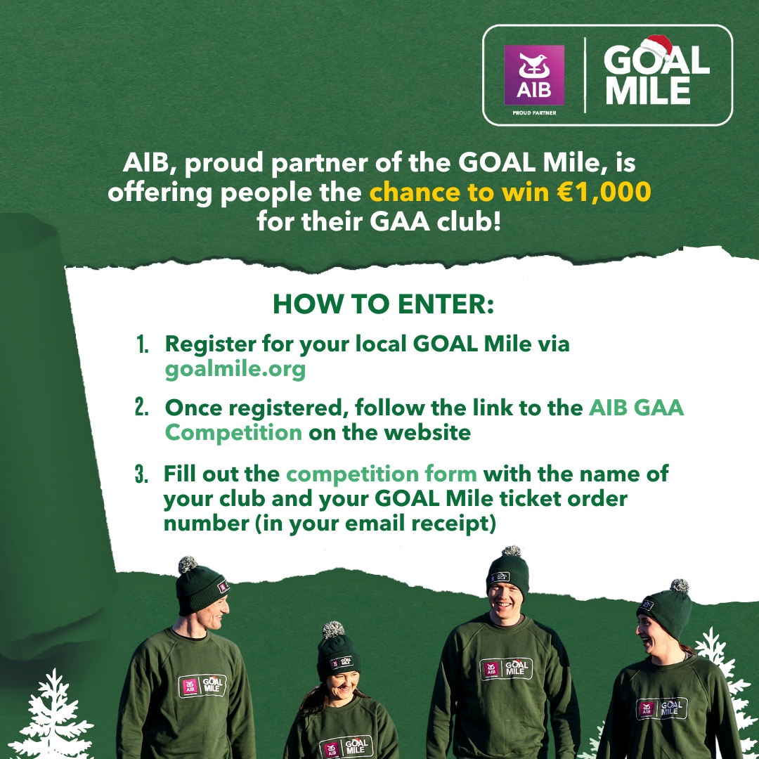 If you are a member of a GAA club, you can register to attend a GOAL Mile in your area (including the 18th Annual GOAL Mile at Malahide Castle on Christmas Day!) at Goalmile.org to be in with a chance to win €1,000 for your Club!