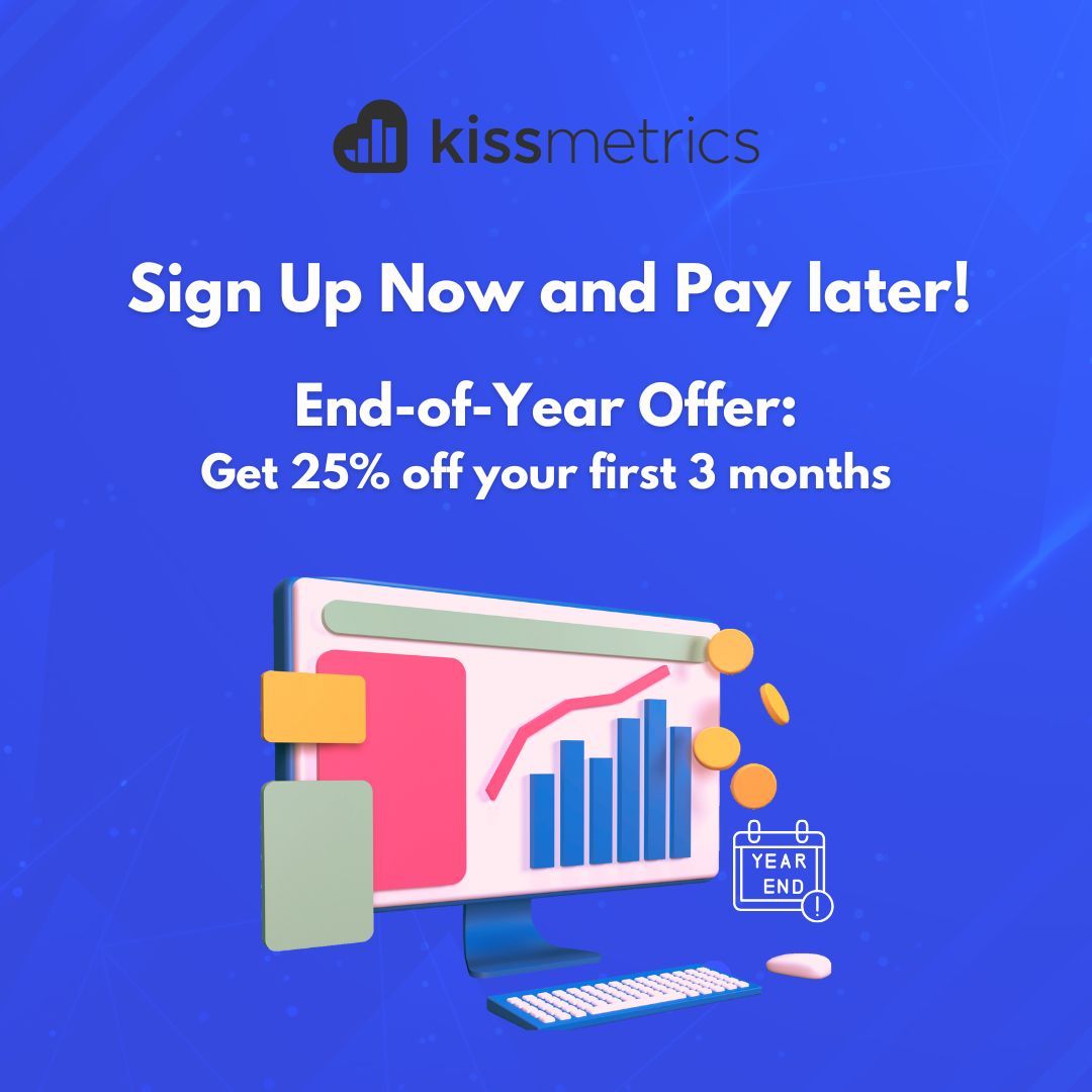 🚀 End the Year Strong with Kissmetrics! 🚀 

Boost your analytics and kick off 2025 ahead! Sign up now and pay later, with 25% off your first 3 months. Unlock powerful insights for real growth. 

Don’t miss this end-of-year special—set your business up for success! 

👉 Sign up