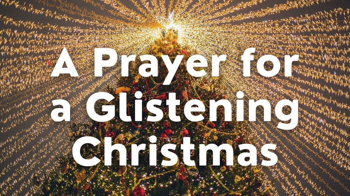 A Prayer for a Glistening Christmas | Your Daily Prayer buff.ly/3P36ywA