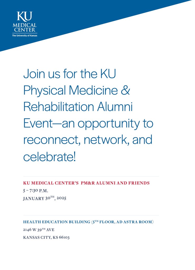 Alumni and friends of KU PM&amp;R, we have some exciting news! Join us for our inaugural Alumni &amp; Friends event on January 30, 2025. Whether you’re connected to our program through residency, fellowships, or as faculty, we’d love to see you there!

#KUMC #KUSchoolOfMedicine #PMR