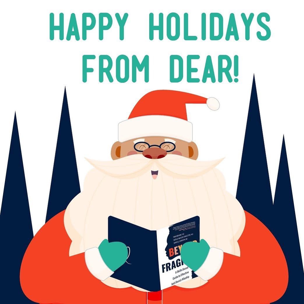 The_DEARProject's tweet image. Happy Holiday Season from DEAR!!!
May you be well, rested, and encouraged to keep up the fight to end racism 💕
PS It’s not too late to add Beyond Fragility to your holiday shopping list 🎁