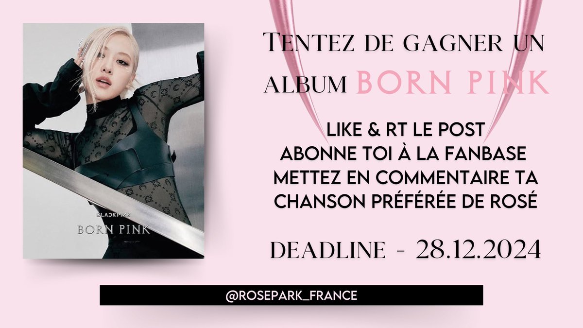 ROSE_FRANCE_FAN's tweet photo. 🚨 ┈ CONCOURS

Tentez de gagner un album « BORNPINK », version Rosé en suivant les conditions suivantes, sur l’affiche ci-dessous ! 

Fin : 28.12.2024 à 20h 

#ROSIEBYROSÉ  #ROSÉ #로제 — 🌹&amp;🎸 https://t.co/xXjdzcnS4n