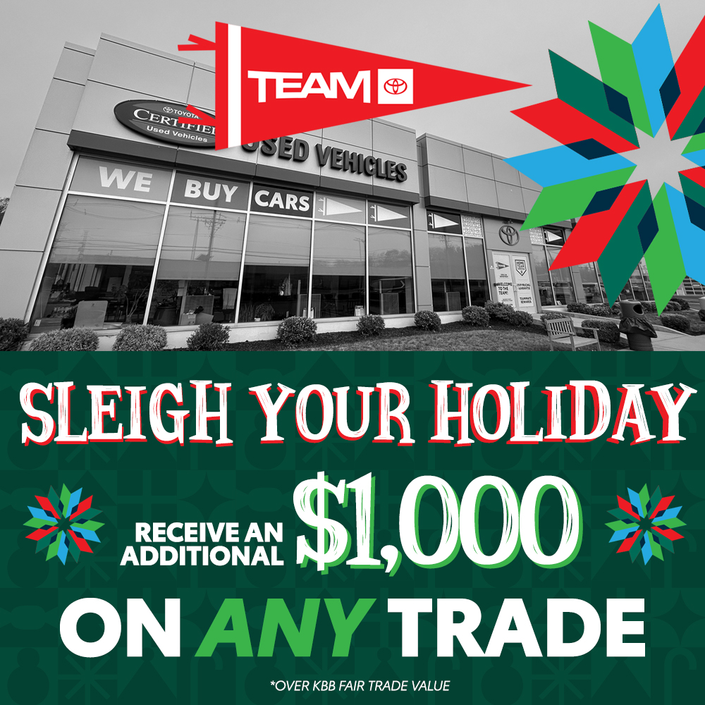 Trade Up and Celebrate! Get $1,000 Extra for Your Trade-In This Holiday Season.*