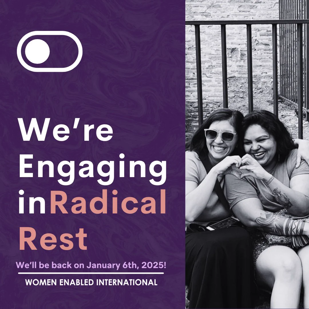 ID:

Half of the image is a graphic of an off button + the words: "We're Engaging in Radical Rest"

Below that is "We'll be back on January 6th, 2025!, followed by the WEI logo. To the right side of the image is an image showing 2 women enabled staff members making a heart symbol with their hands.