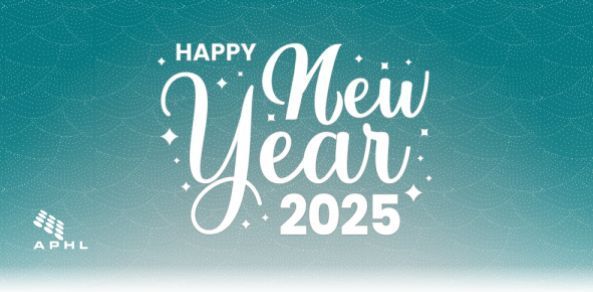 As we close another year, we thank you for your commitment to laboratory science and public health. Wishing you a safe, healthy, and happy New Year! APHL offices will be closed December 23–27, 2024, and on January 1, 2025.