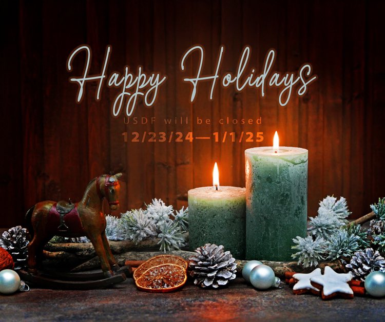 The USDF office will be closed December 23 - January 1 for our holiday break. We wish you all a safe &amp; happy holiday spent with family, friends, &amp; horses!