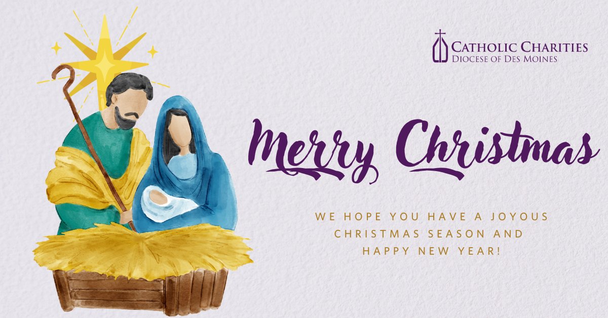 The Catholic Charities team and Board of Directors wish you a joyous Christmas season and a Happy New Year! May the love of Christ surround you and your family all year round. Merry Christmas!