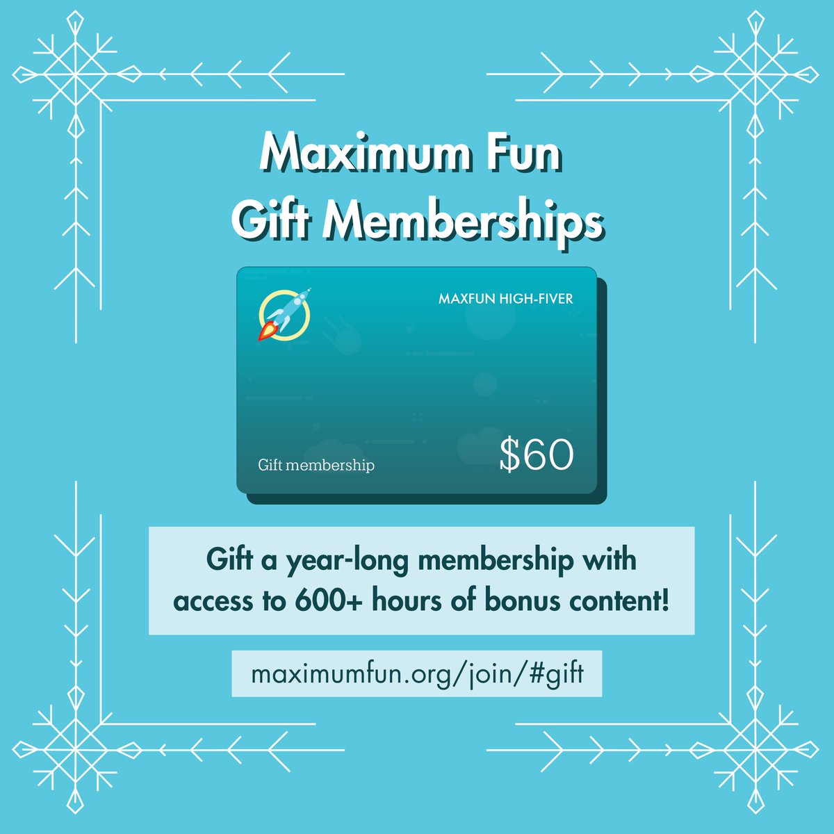 Five days until Christmas. The unthinkable has happened: You forgot to get someone a gift.

Nothing online would get here on time. Stores are a nightmare. What can you do?

Then it hits you: MaxFun gift memberships are digitally delivered at whatever time you want.