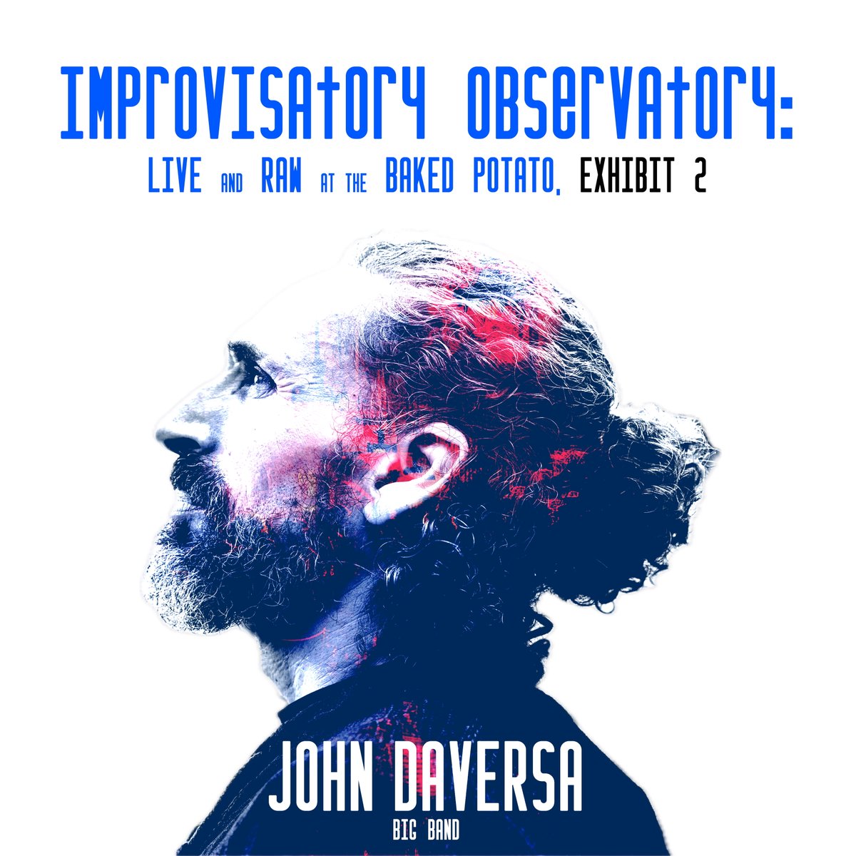 Critically acclaimed trumpeter/composer/arranger/producer/bandleader and educator John Daversa releases his second live album from the historic and famous Baked Potato titled, "Improvisatory Observatory: Live and Raw at the BAKED POTATO, EXHIBIT 2".  orcd.co/ybq2zx2