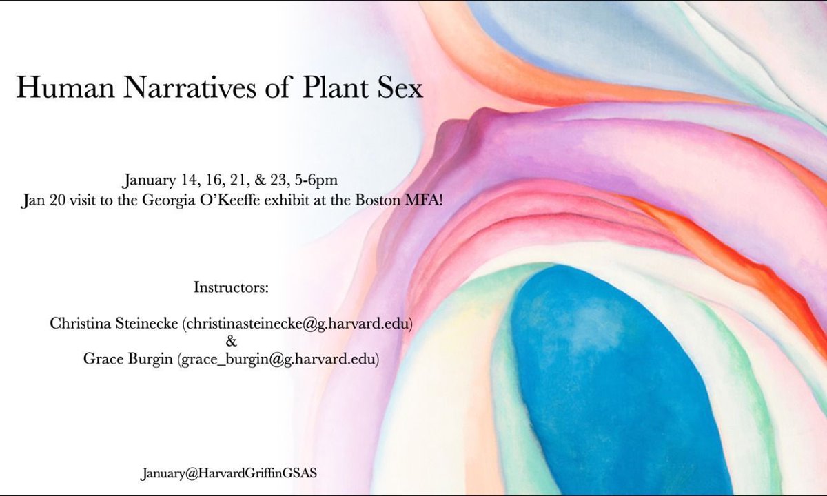 T/Th January 14th-23rd, from 10:00 a.m. to 12:00 p.m., join the GSC mini-course: Human Narratives of Plant Sex.

Learn more via the link in the bio.

#JanuaryatHarvardGriffinGSAS #FindYourCenter
@harvardgsas @harvardgraduatecouncil