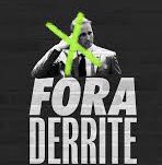 FORA DERRITE!
CHEGA!
