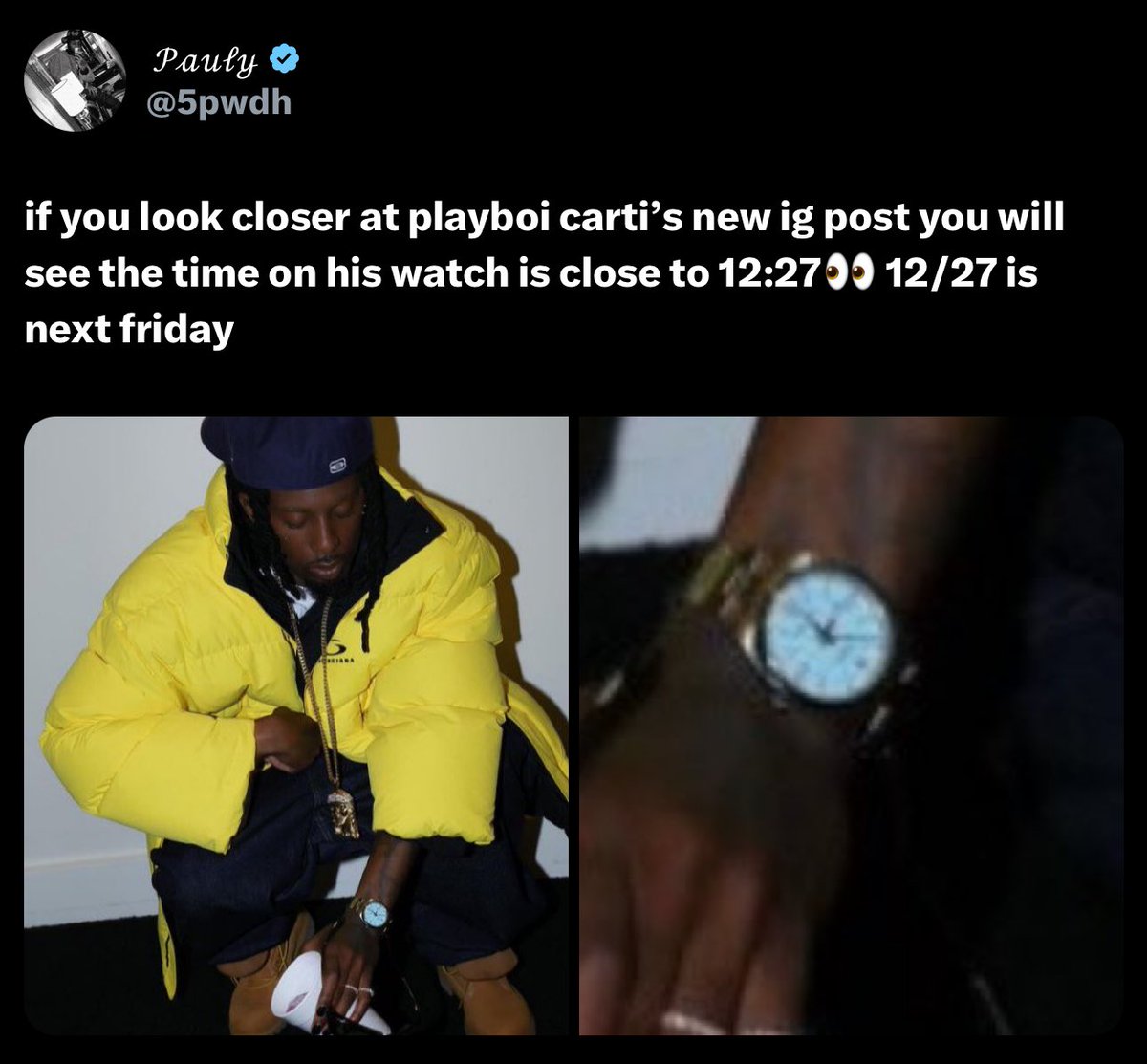 unseenopium's tweet photo. Fans have pointed out that Carti’s previous fit pic was posted at 12:27 EST, and in the recent fit pic, the time on his WATCH IS 12:27. Could this possibly be hinting at the album release date or are we going crazy? 🤔 https://t.co/HZxq01bvtT