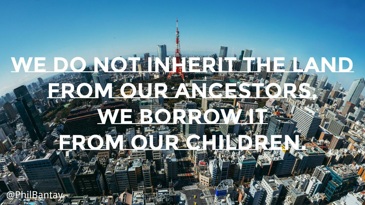 Let us leave the world better than when we found it!