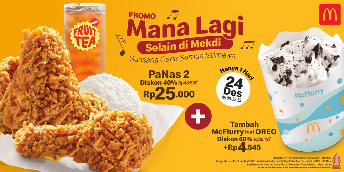 Ini dia promo di penghujung tahun yang rugi kalau terlewatkan.
Mana Lagi selain di Mekdi, hanya di 24 Desember saja, PaNas 2 cuma Rp25 Ribuan dan bisa tambah McFlurry feat. OREO favoritmu hanya namba Rp4 Ribuan.
Syarat dan ketentuan berlaku ya, McD’ers.

Promo hanya berlaku untuk