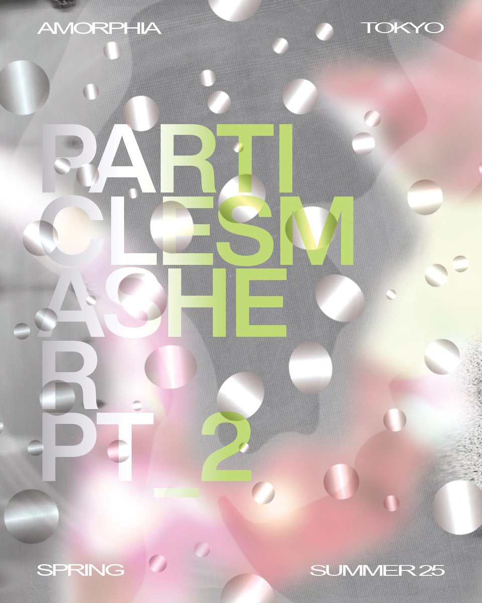 AMORPHIATOKYO's tweet photo. 【SHOWROOM INFORMATION】

AMORPHIA TOKYO 2025SS COLLECTION 
「PARTICLE SMASHER PT 2」

展示会:
12月21日(土)12:00-22:00
12月22日(日)12:00-21:00

どなたでもお越しいただけます。
ご来場心よりお待ちしております。

@ 一朶 

〒150-0001 東京都渋谷区神宮前２丁目１５−10 https://t.co/ER1Bnkf6bt