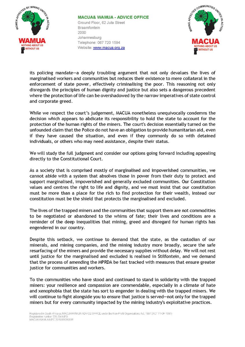 macua_sa's tweet photo. The recent ruling delivered on 20 December 2024 by the Pretoria North High Court, dismissing MACUA's application to compel the @GovernmentZA  to immediately commence rescue and resurfacing operations and provide food and humanitarian aid to the trapped miners in Stilfontein, amounts to nothing less than a death sentence for those underground. It is a fundamental denial of their right to life. 

While the court has affirmed the miners' right to receive humanitarian aid and acknowledged that they are trapped with no alternative source of sustenance, it may have erred in failing to affirm the state's duty and obligation to protect this right. The state bears the responsibility to ensure that the trapped miners' right to life is upheld and realised, especially given its role in engineering the existing crisis.
#MACUAWAMUA
#NothingAboutUsWithoutUs
@LHR_SA @DMRE_ZA @CALS_ZA @BDliveSA @TheCitizen_News @SAPoliceService