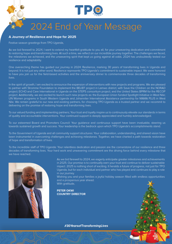 TpoUg's tweet photo. The festive season is here & as we wind down #2024, we are pleased to extend festive season greetings from @TpoUg Country Director #PeterOkwi Wishing you & your families a joyful holiday season filled with endless opportunities & a prosperous #2025 #30YearsofTransformingLives https://t.co/0E3RZNpmws