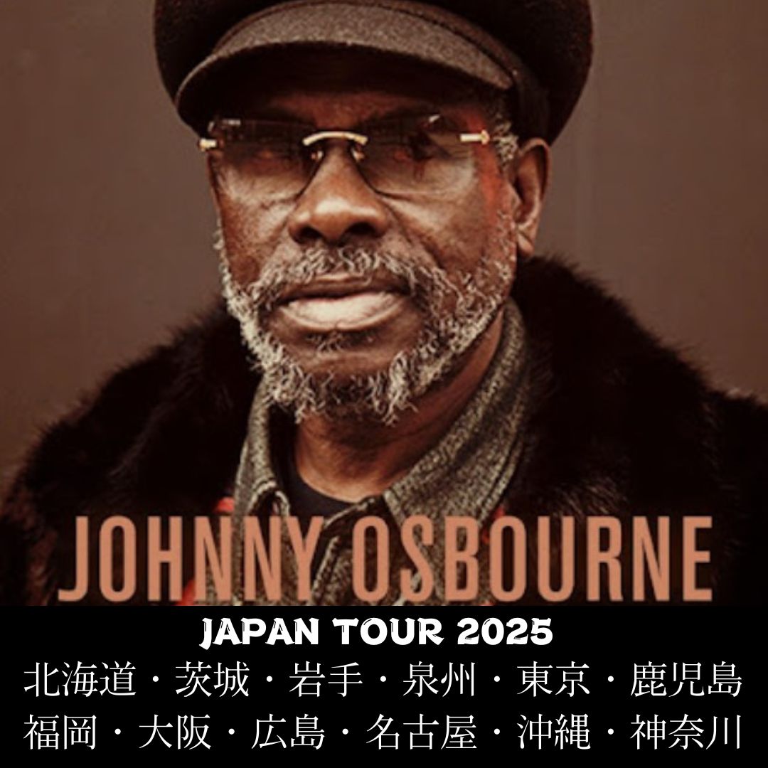 yalowTERU's tweet image. JOHNNY OSBOURNE"BUDY BYE"JAPAN TOUR 2025

APR18(FRI)札幌
APR19(SAT)茨城
APR20(SUN)岩手
APR23(WED)泉州
APR25(FRI)東京
APR26(SAT)鹿児島
APR27(SUN)福岡
APR29(TUE)大阪
MAY 2(FRI)広島
MAY 3(SAT)名古屋
MAY 4(SUN)沖縄
MAY 5(MON)横浜

BAND SHOW7回
TRACK SHOW5回
現在の予定です。。。