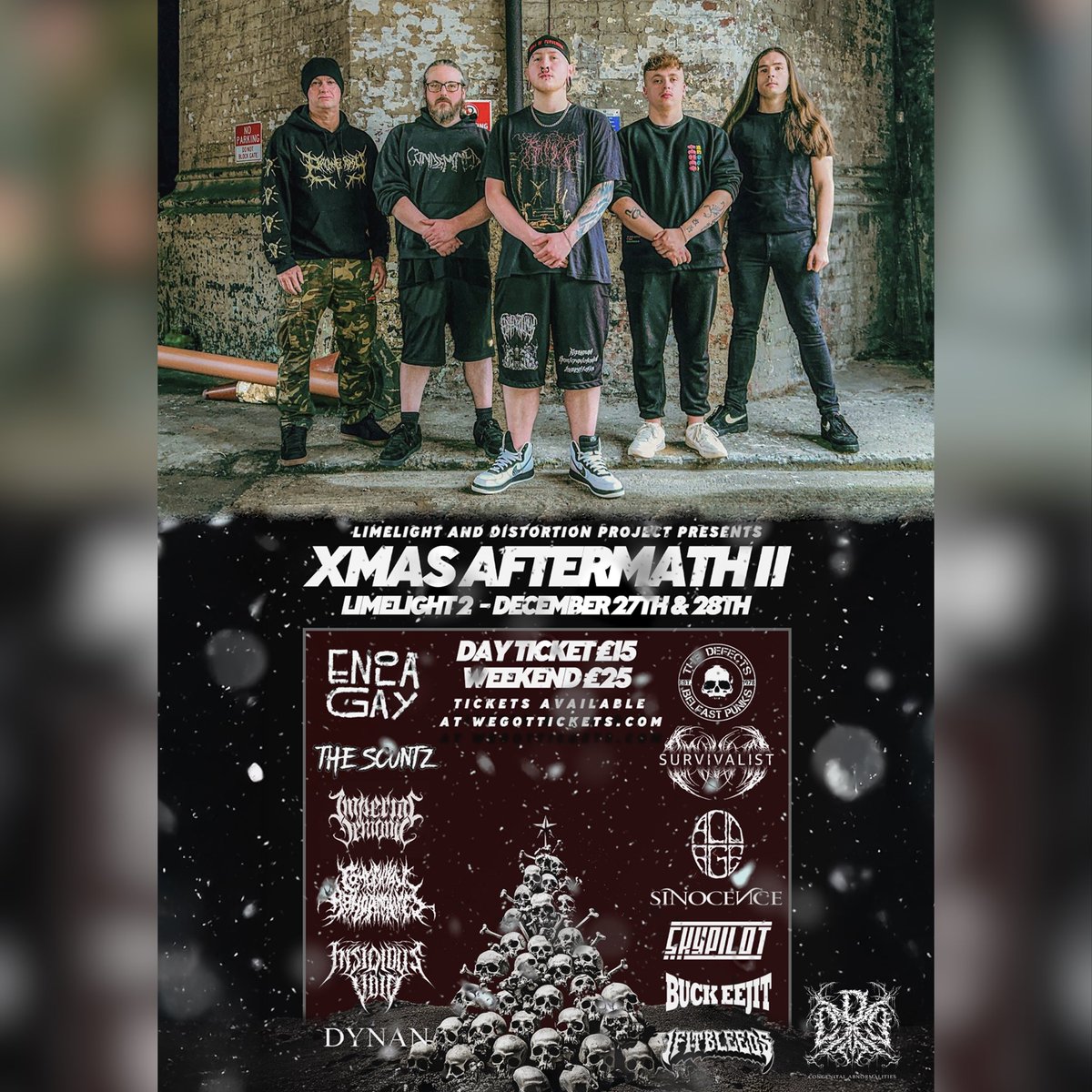 CxAx_official's tweet image. FRIDAY 27TH DECEMBER - LIMELIGHT 2

Doors: 4.30pm
Dynan: 5.05 - 5.35
Insidious Void: 5.55 - 6.25
Congeintal Abnormalities: 6.45 - 7.15
Imperial Demonic: 7.35 - 8.05
The Scuntz: 8.25 - 8.55
Enola Gay: 9.15 – 10.00