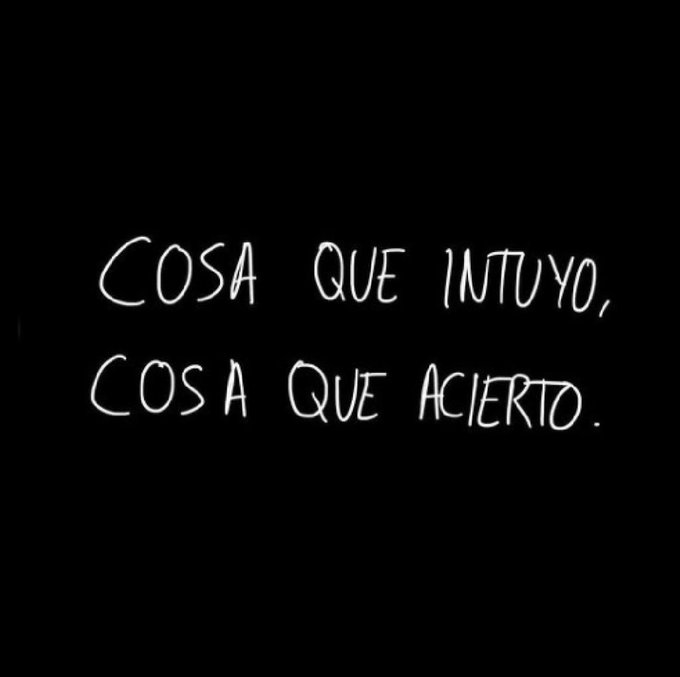 mi intuición nunca falla