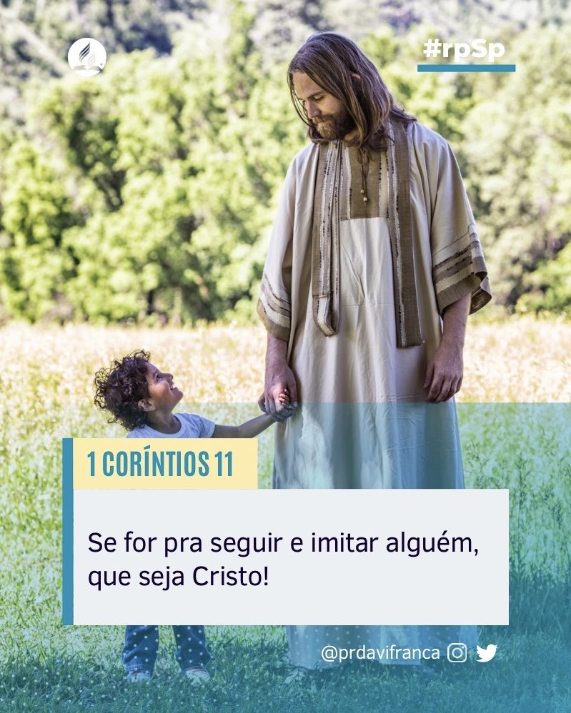 #rpSp | 1 Coríntios 11
Se for pra seguir e imitar alguém, que seja Cristo! #EuVou ⁦<a href="/iasd/">Adventistas Brasil</a>⁩ ⁦<a href="/AdventistasBaSe/">Adventistas Bahia Sergipe</a>⁩