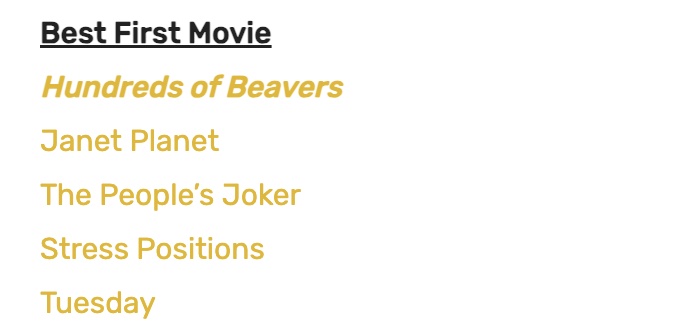 Hundreds of Beavers Movie (@beaversfilm) on Twitter photo Thank you to the <a href="/FLFilmCritics/">Florida Film Critics</a> for awarding Hundreds of Beavers "Best First Movie!"
nextbestpicture.com/the-2024-flori… Thank you to the <a href="/FLFilmCritics/">Florida Film Critics</a> for awarding Hundreds of Beavers "Best First Movie!"
nextbestpicture.com/the-2024-flori…