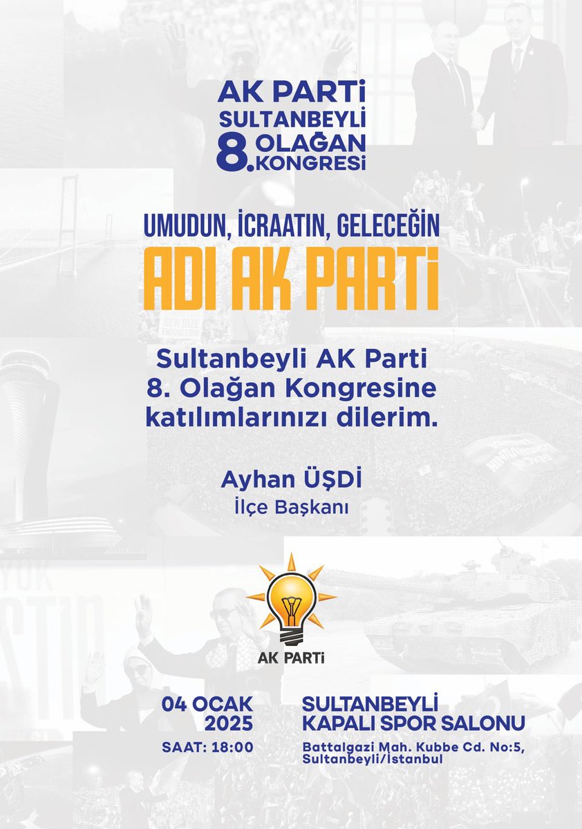 Umudun, icraatın, geleceğin adı olan AK Parti'mizin 8. Olağan İlçe Kongresi’ne tüm halkımız davetlidir!

📅 Tarih: 4 Ocak 2025
🕕 Saat 18.00  
📍 Yer:Sultanbeyli Kapalı Spor Salonu  

Birlik ve beraberlik içerisinde güçlü Türkiye’nin yarınlarını inşa etmeye devam ediyoruz. Bu