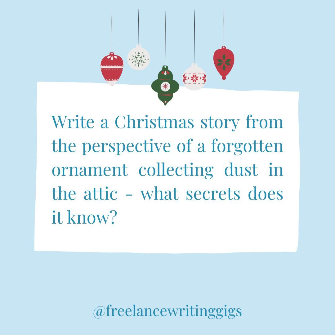 FreelanceWJ's tweet image. How about a Christmas writing prompt?

🎄 Write a Christmas story from the perspective of a forgotten ornament collecting dust in the attic - what secrets does it know? 🤫

#WritingPrompt #WritingPrompts #WritingExercise #CreativeWriting #Christmas