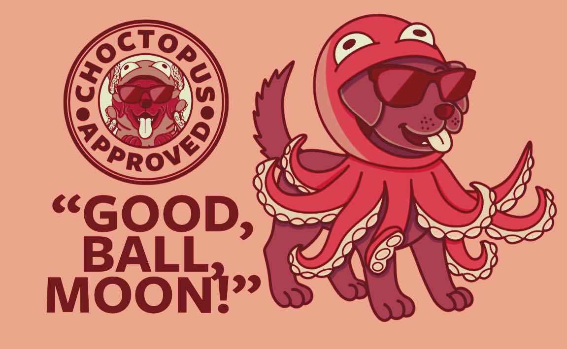 @gandalfs100x YOU SHALL NOT PASS
up the opportunity to meet
$choctopus and the #choctopusarmy 
choc-lab-octopus hybrid
good! ball! moon!
Thriving community discord.gg/choctopustoken
30% token lock choctopus.io/whitepaper
on <a href="/AscendEX_/">AscendEX</a> 
verified by <a href="/coingecko/">CoinGecko</a>
<a href="/ChoctopusCrypto/">Choctopus</a> #memecoin #1000x