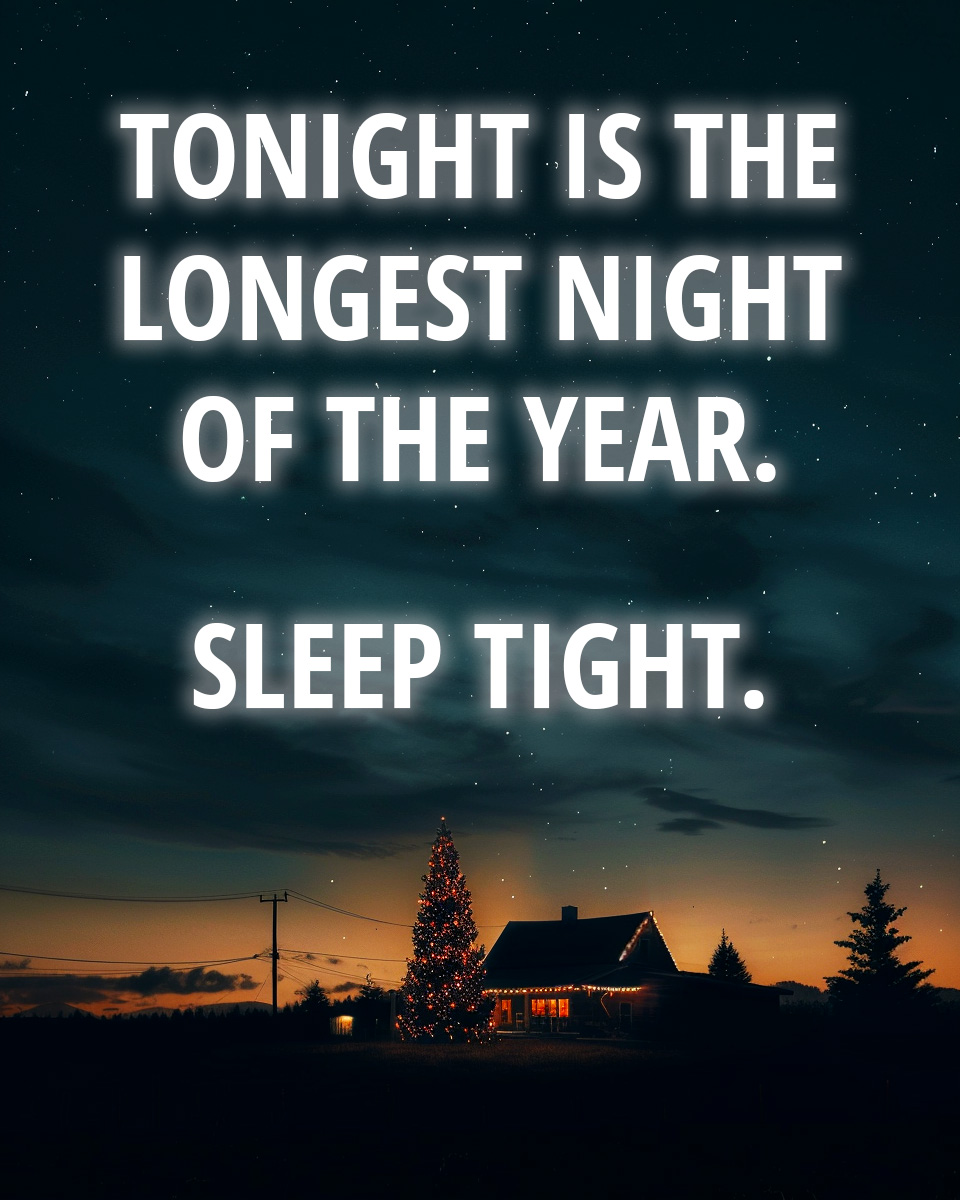 On the longest, darkest night of the year, the shadows may linger a little longer... but don't worry, it's probably nothing. 👻😉 Wishing you sweet dreams and brighter days ahead! #Solstice #WinterSolstice