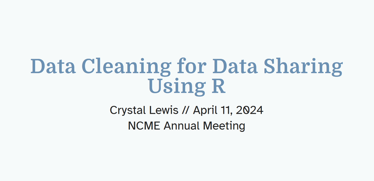 Last spring I gave a workshop on Data Cleaning for Data Sharing Using R where we learned how to assess the quality of a dataset and apply a standardized checklist of cleaning steps in #rstats. 
ICYMI - The slides and exercise materials are here:
cghlewis.github.io/ncme-data-clea…
