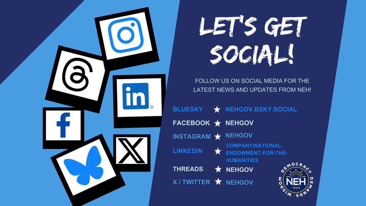 Feeling social? So are we! Follow us on these platforms for the latest news and updates from NEH!

Bluesky: ow.ly/OhlH50Ubktu
Facebook: ow.ly/5jGl50Ubktx
Instagram: ow.ly/KjP450UbktI
LinkedIn: ow.ly/CkP250Ubktq
Threads: ow.ly/kcAq50Ubkto