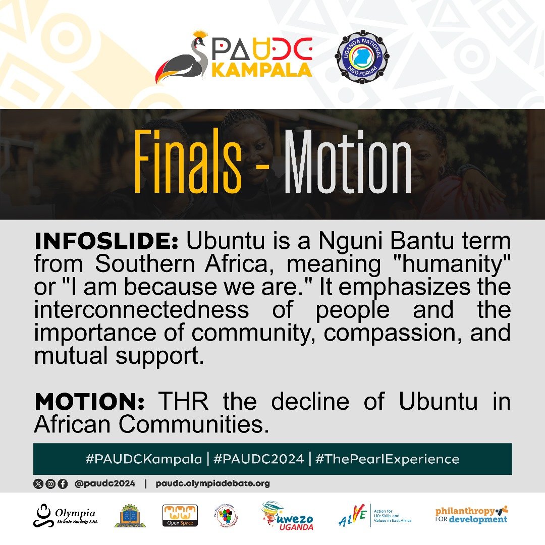 kat_festo's tweet photo. Context for the Finale Motion: "#Ubuntu" is a philosophy rooted in interconnectedness, compassion, and community - "I am because we are." It has historically shaped African societies, fostering unity, shared purpose, and mutual support.

🎙️ Motion: This House Regrets the Decline of Ubuntu in African Communities - reflects concerns about rising individualism, eroded communal bonds, and challenges to collective progress.
What are your thoughts? Is Ubuntu still alive in your community?
#PAUDCKampala #ThePearlExperience