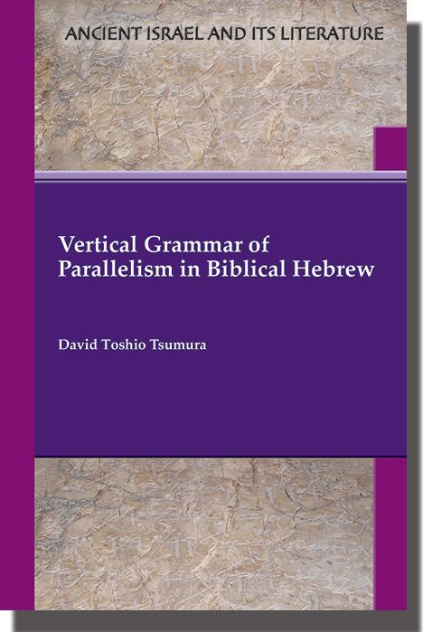 SBLPress's tweet image. Get Vertical Grammar of Parallelism in Biblical Hebrew by David Toshio Tsumura for 30% off through 31 Dec. Use code AM2024 at checkout. buff.ly/3QakarP #SBLAAR24
