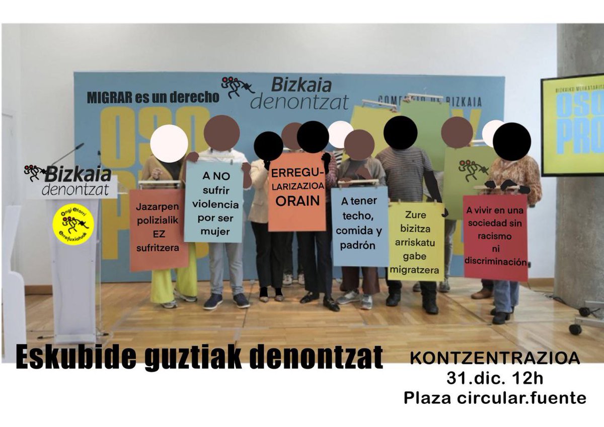 ESKUBIDE GUZTIAK PERTSONA GUZTIENTZAT!
PLAZA BIRIBILEAN bilduko gara, ABENDUAREN 31N, 12:00ETAN,
 Bizkaia Denontzat leloarekin.
Zuen zain gaude borrokak eta salaketak partekatzen jarraitzeko, eta zuen nahiekin parte hartzera animatzen zaituztegu: pankartak, banderak, leloak...