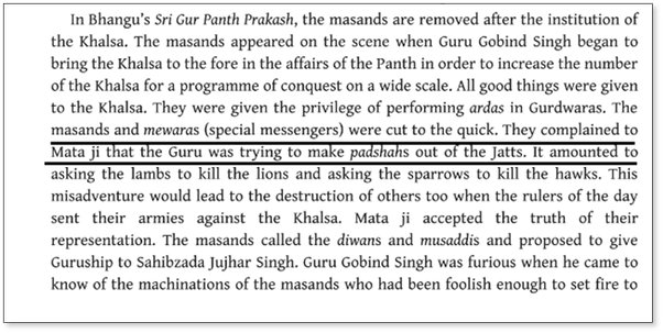These propagandist pages are quite skilled in picking only the material that advances their objective. According to Bhai Dunna Singh Handura, two masands accompanied the Sahibzadas and Mata Gujari to their village and deceived them. In order to demonstrate that the two Masands