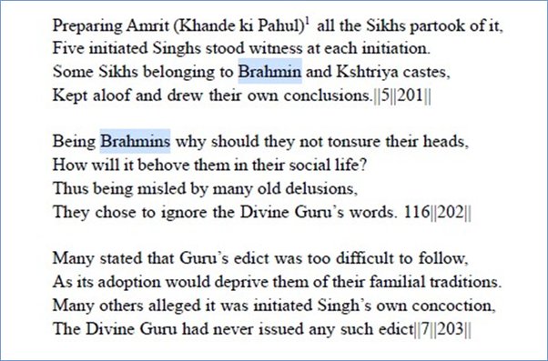 Brahmins protested against the idea of ‘Khalsa’ a casteless society because it was a threat to their ongoing system as they were on the top of the caste system. Let’s take an example from Sainpat’s Gur Sobha (1711)