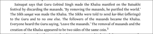It was clear that the majority of Brahmins and Kshatriya disagreed with the concept of Khalsa, some joined as well though like Chibbar brahmins. Now let’s get back to the Masand. After Khalsa’s inception, the masands were abolished from the Sikh Panth, and from that, there was