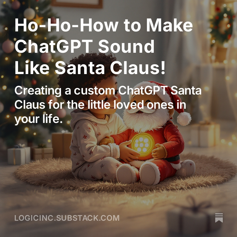 Want to make a custom Santa in ChatGPT? We got you.

We're doing a series of posts called Yule LOGIC on fun curiosities we'd like to share about LLMs.

logicinc.substack.com/p/ho-ho-how-to…