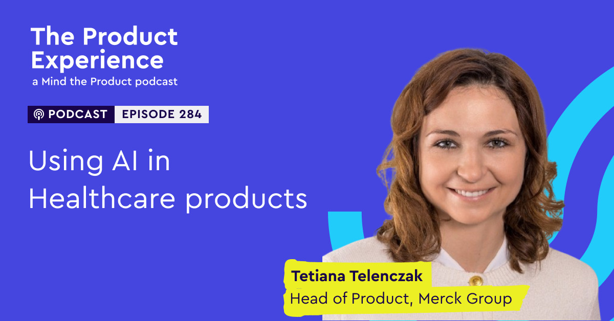 E2EResearch's tweet photo. Using AI in healthcare products – Tetiana Telenczak (Head of Product, Merck Group) https://t.co/lhRjezwGNY #MindTheProduct #ProductMarketing #Marketing https://t.co/T34hODIk21