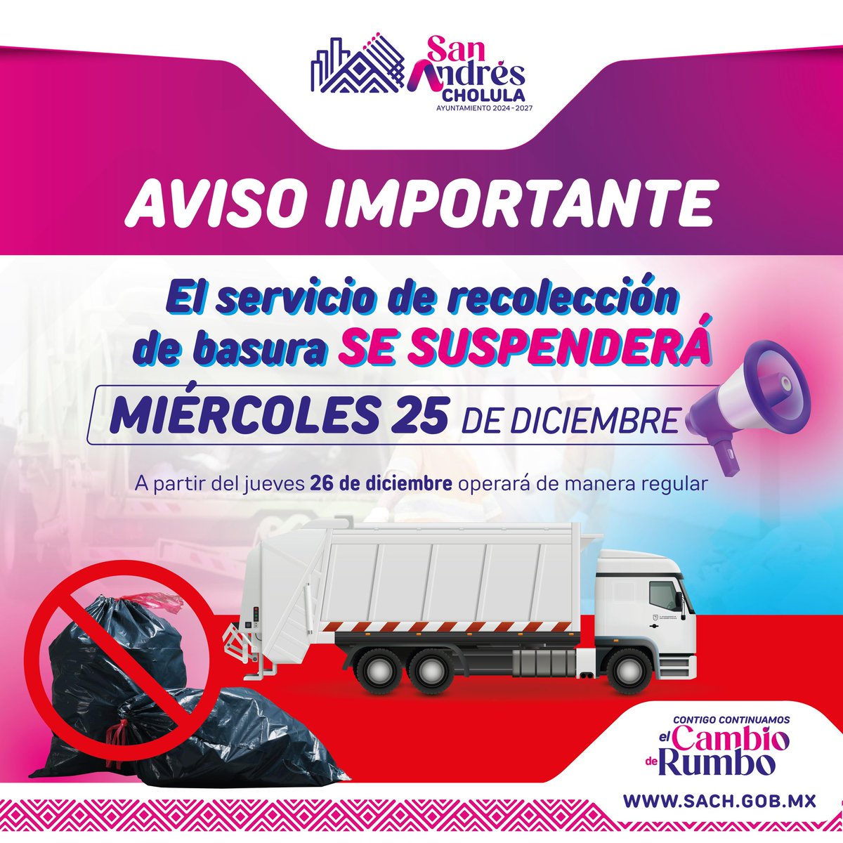 🚨#AVISO🚨

El miércoles 25 de diciembre el servicio de recolección de basura se suspenderá, por lo que te invitamos a tomar las medidas necesarias. Las unidades reanudarán sus recorridos el jueves 26 de diciembre en horario habitual ⏱️🚚.

#ContigoContinuamosElCambioDeRumbo