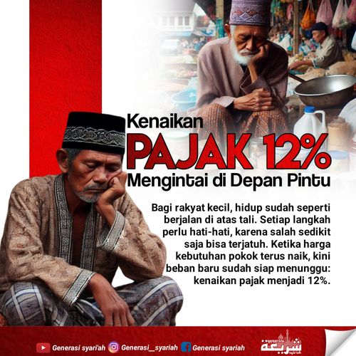 KENAIKAN PAJAK 12% MENGINTAI DIDEPAN PINTU 

#AynalMuslimun
#FreePalestine
#SaveGaza
#UmatButuhKhilafah
#IslamSolusiTuntas
#SemuaIslamBersaudara
#IslamMengaturPolitik
#PemimpinPengurusRakyat 
#ButuhKepemimpinanIslam